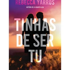 Tinhas de Ser Tu de Rebecca Yarros