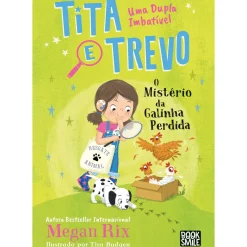 Tita e Trevo - uma Dupla Imbatível Nº 4 de Megan Rix - O Mistério da Galinha Perdida