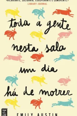 Toda a Gente Nesta Sala um Dia Há de Morrer de Emily Austin