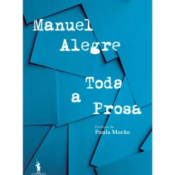 Toda a Prosa de Manuel Alegre