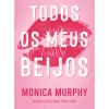 Todos os Meus Beijos de Monica Murphy