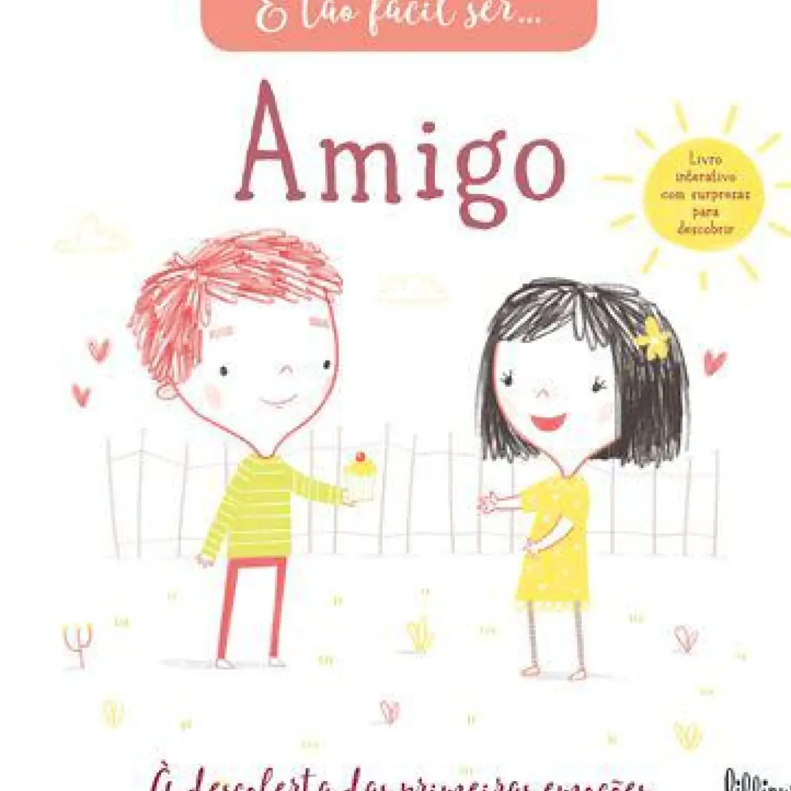 É Tão Fácil Ser… 3: Amigo de Vários Autores - À Descoberta das Primeiras Emoções