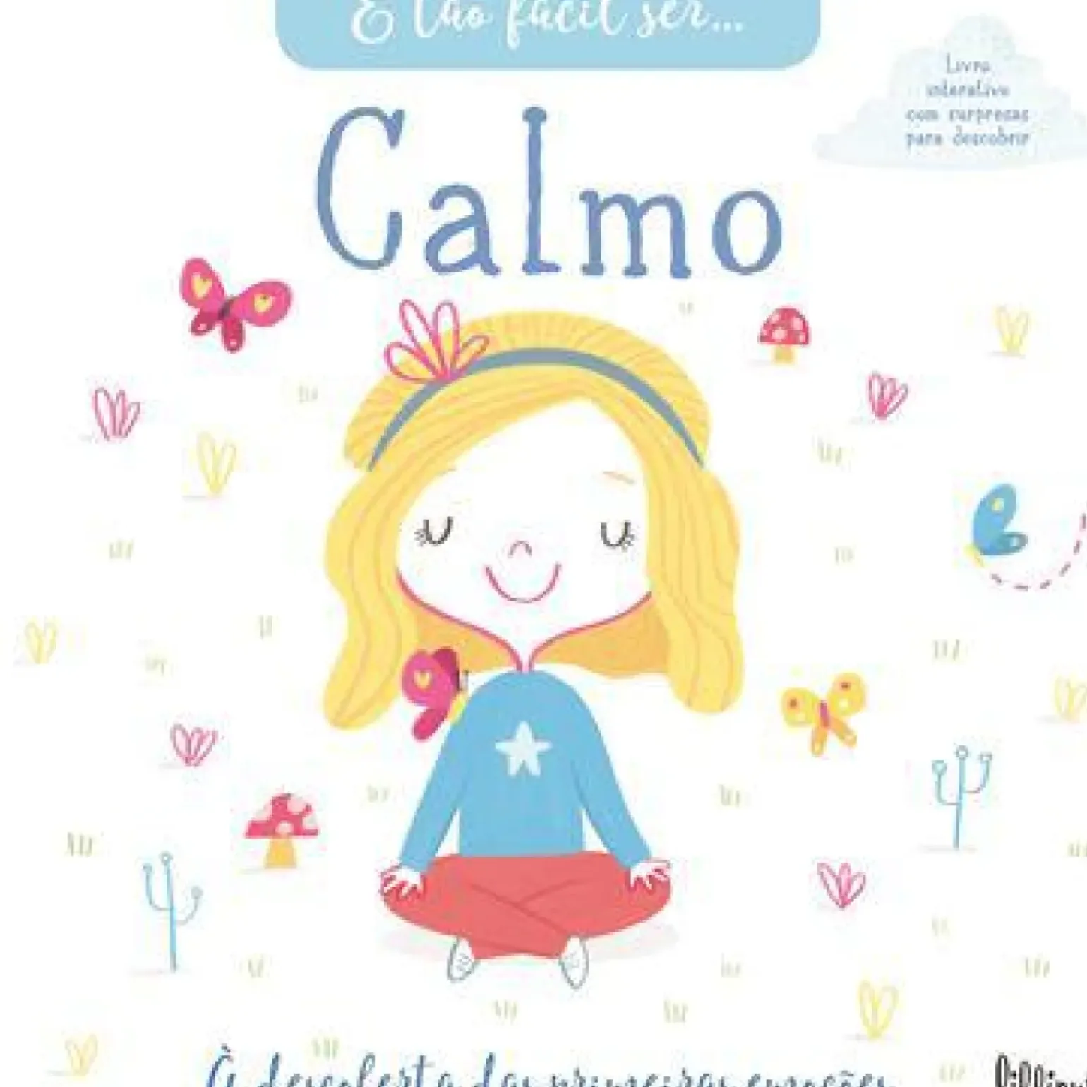 É Tão Fácil Ser… 1: Calmo de Vários Autores - À Descoberta das Primeiras Emoções
