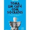Toma um Café com Sócrates de Elke Wiss - A Arte de Pensar dos Antigos para a Vida Moderna