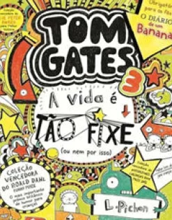 Tom Gates: A Vida é Tão Fixe! (ou Nem por Isso) de Liz Pichon - Número 3 (5ª Edição)