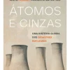 Átomos e Cinzas - uma História Global dos Desastres Nucleares de Serhii Plokhy