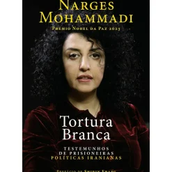 Tortura Branca de Narges Mohammadi