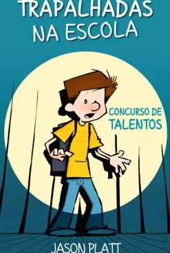 Trapalhadas na Escola - Concurso de Talentos de Jason Platt