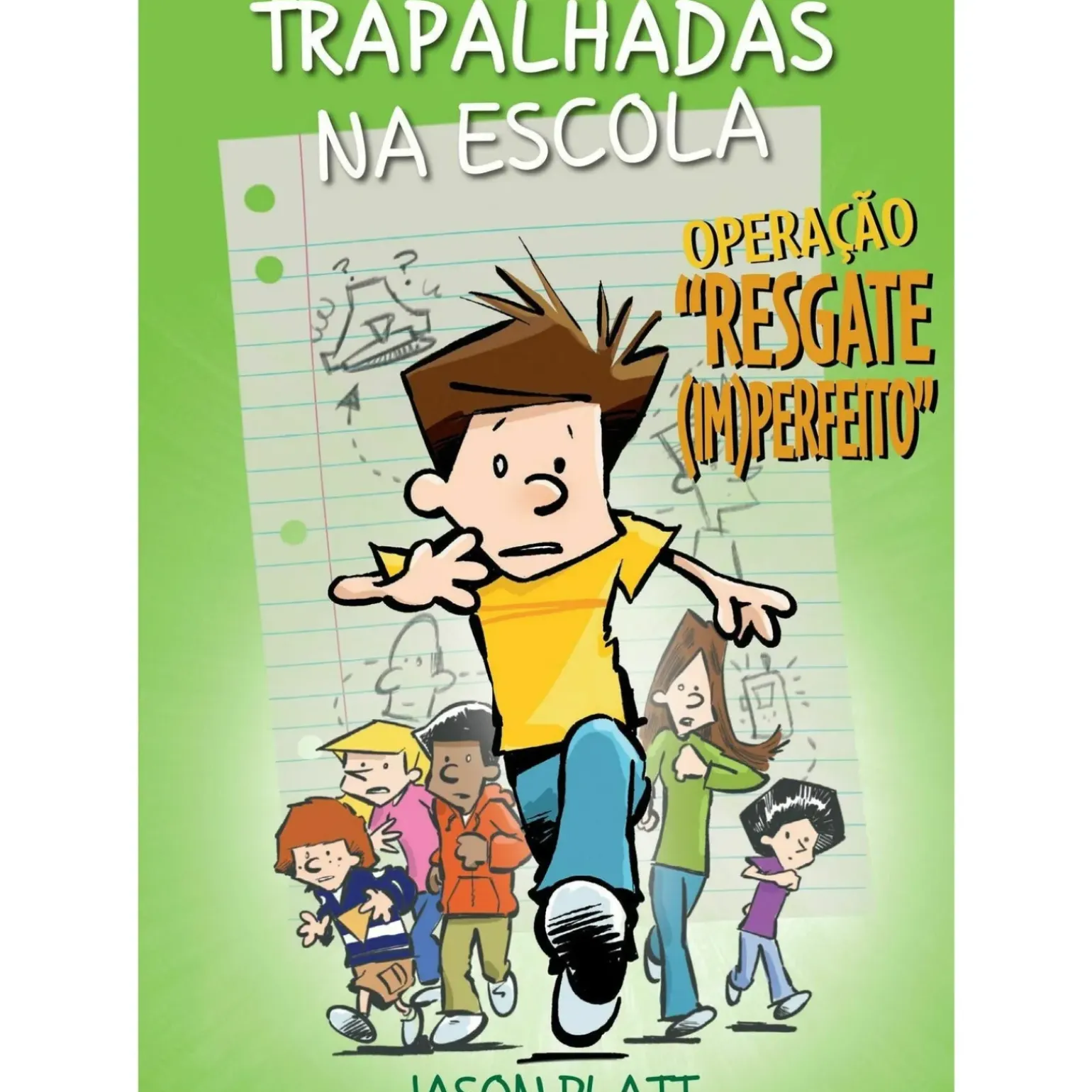 Trapalhadas na Escola - Operação Resgate Imperfeito de Jason Platt