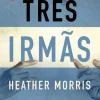 Três Irmãs de Heather Morris