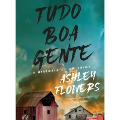 Tudo Boa Gente de Ashley Flowers