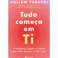 Tudo Começa em Ti de Jillian Turecki