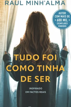 Tudo Foi Como Tinha de Ser de Raul Minh'Alma