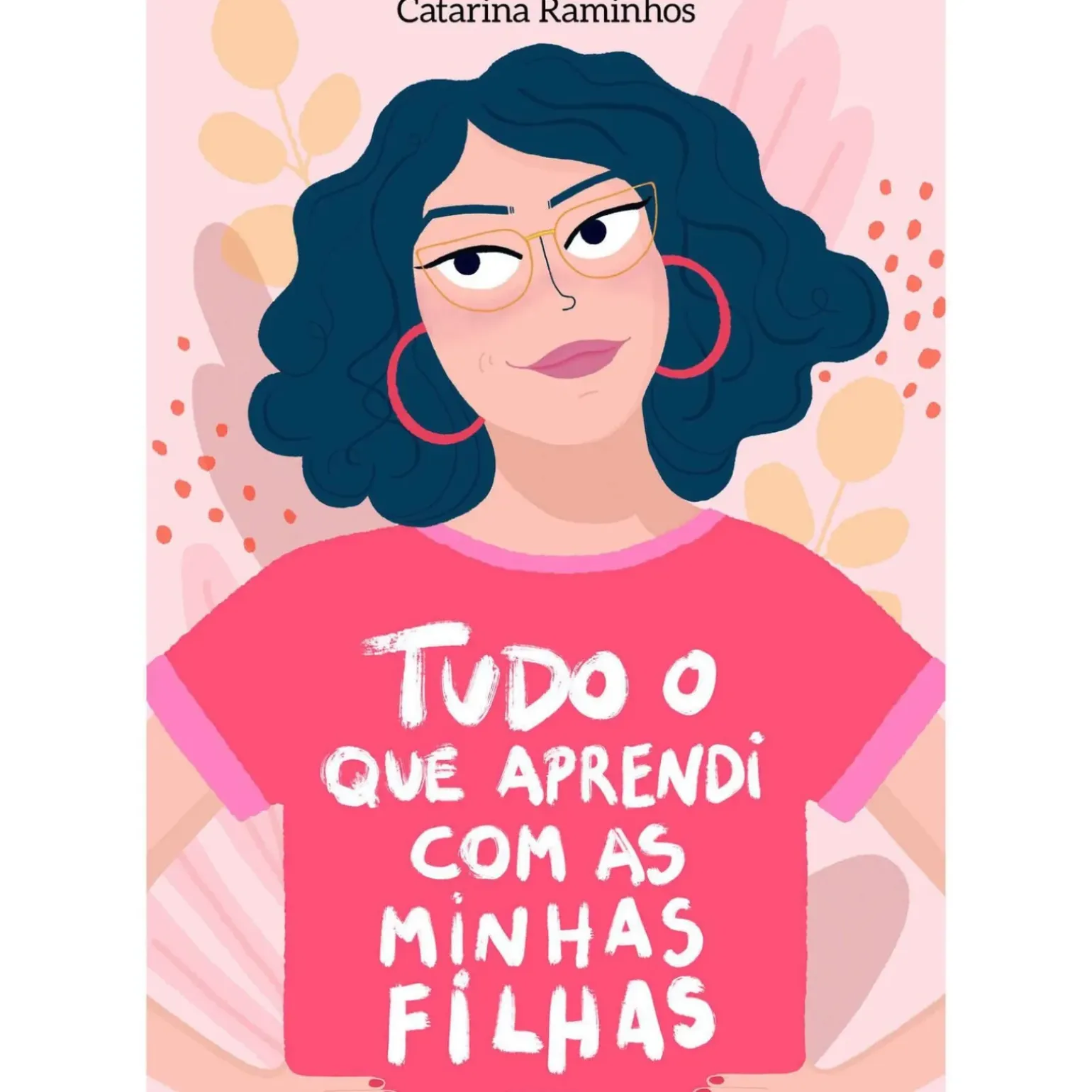 Tudo o que Aprendi com as Minhas Filhas de Catarina Raminhos