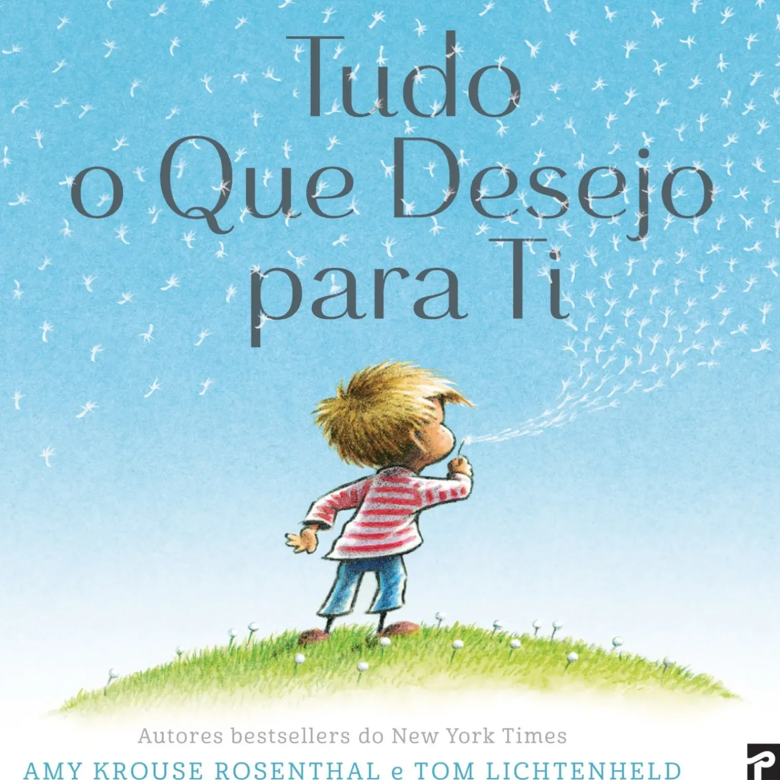 Tudo o que Desejo para Ti de Amy Krouse Rosenthal e Tom Lichtenheld
