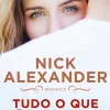 Tudo o que Não Dissemos de Nick Alexander