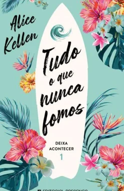 Tudo o que Nunca Fomos de Alice Kellen Deixa Acontecer 1