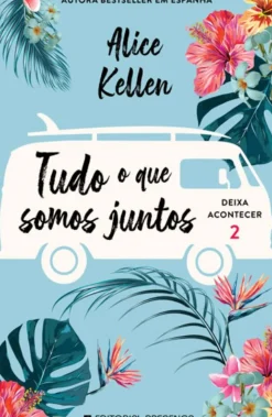 Tudo o que Somos Juntos de Alice Kellen Deixa Acontecer 2