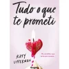 Tudo o que Te Prometi de Katy Upperman