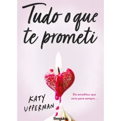 Tudo o que Te Prometi de Katy Upperman
