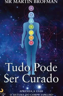 Tudo Pode Ser Curado de Martin Brofman