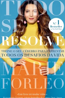 Tudo Se Resolve de Marie Forleo