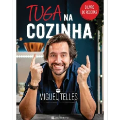 Tuga na Cozinha - o Livro de Receitas de Miguel Telles