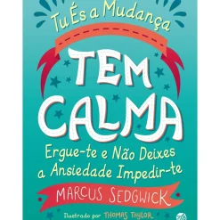 Tu És a Mudança - Tem Calma de Marcus Sedgwick