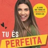 Tu És Perfeita Como És de Maria Nunes