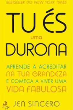 Tu És uma Durona de Jen Sincero