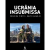 Ucrânia Insubmissa de Cândida Pinto e David Araújo