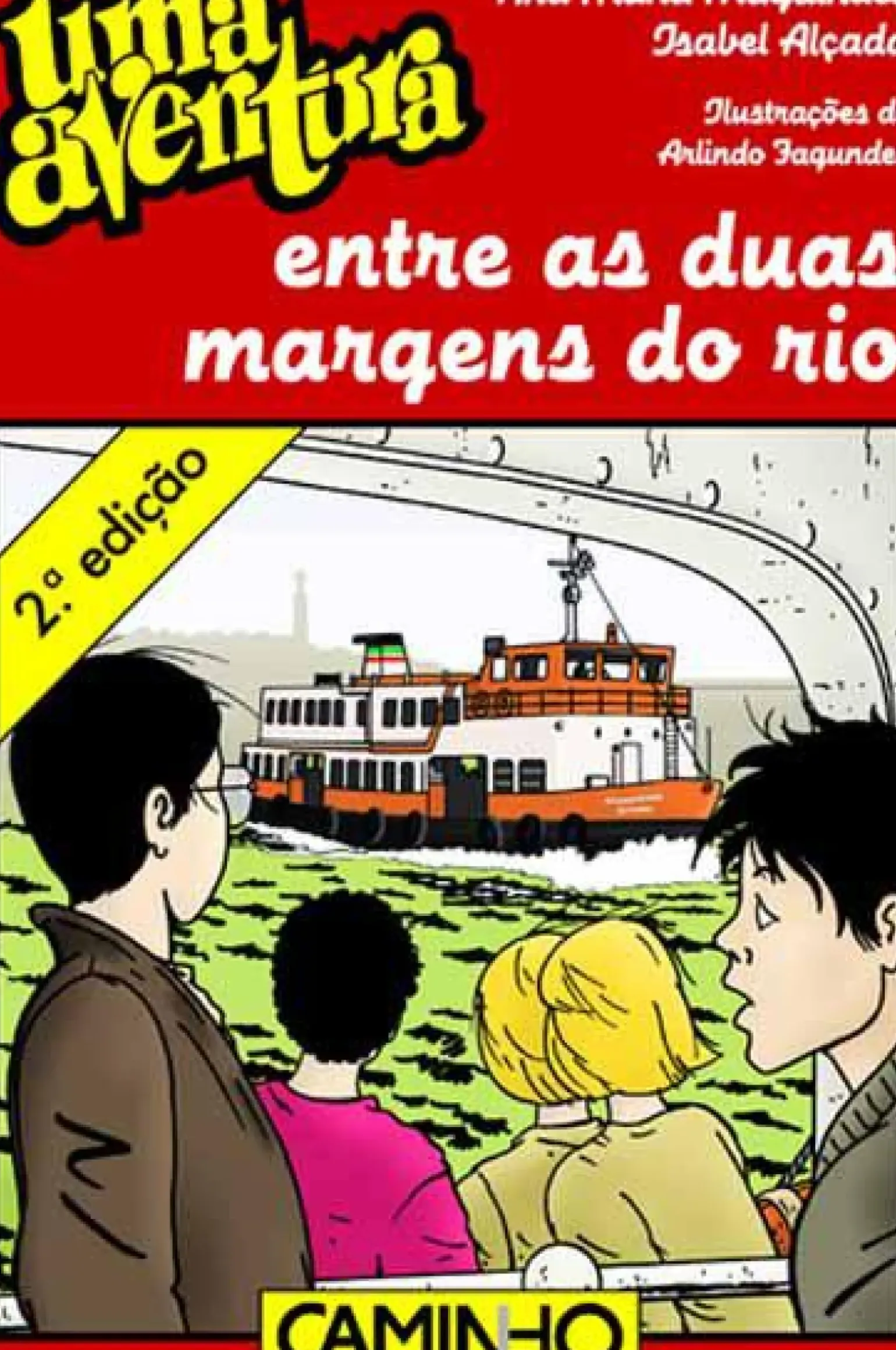 Uma Aventura Entre as Duas Margens do Rio de Ana Maria Magalhães e Isabel Alçada - Volume 46