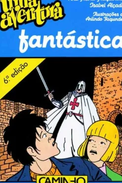 Uma Aventura Fantástica de Ana Maria Magalhães e Isabel Alçada