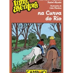 Uma Aventura na Curva do Rio de Ana Maria Magalhães e Isabel Alçada - Volume 68