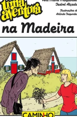 Uma Aventura na Madeira de Ana Maria Magalhães e Isabel Alçada
