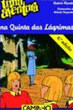 Uma Aventura na Quinta das Lágrimas de Ana Maria Magalhães e Isabel Alçada Volume 41