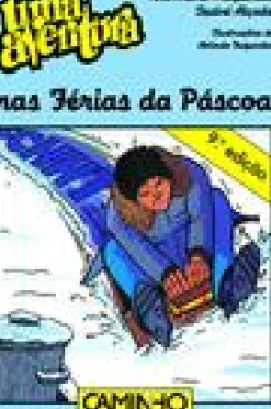 Uma Aventura nas Férias da Páscoa de Ana Maria Magalhães e Isabel Alçada