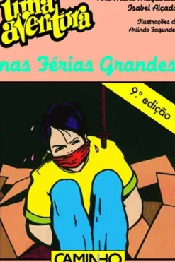Uma Aventura nas Férias Grandes de Ana Maria Magalhães e Isabel Alçada - Volume 23