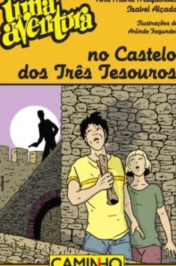 Uma Aventura no Castelo dos Três Tesouros de Ana Maria Magalhães e Isabel Alçada