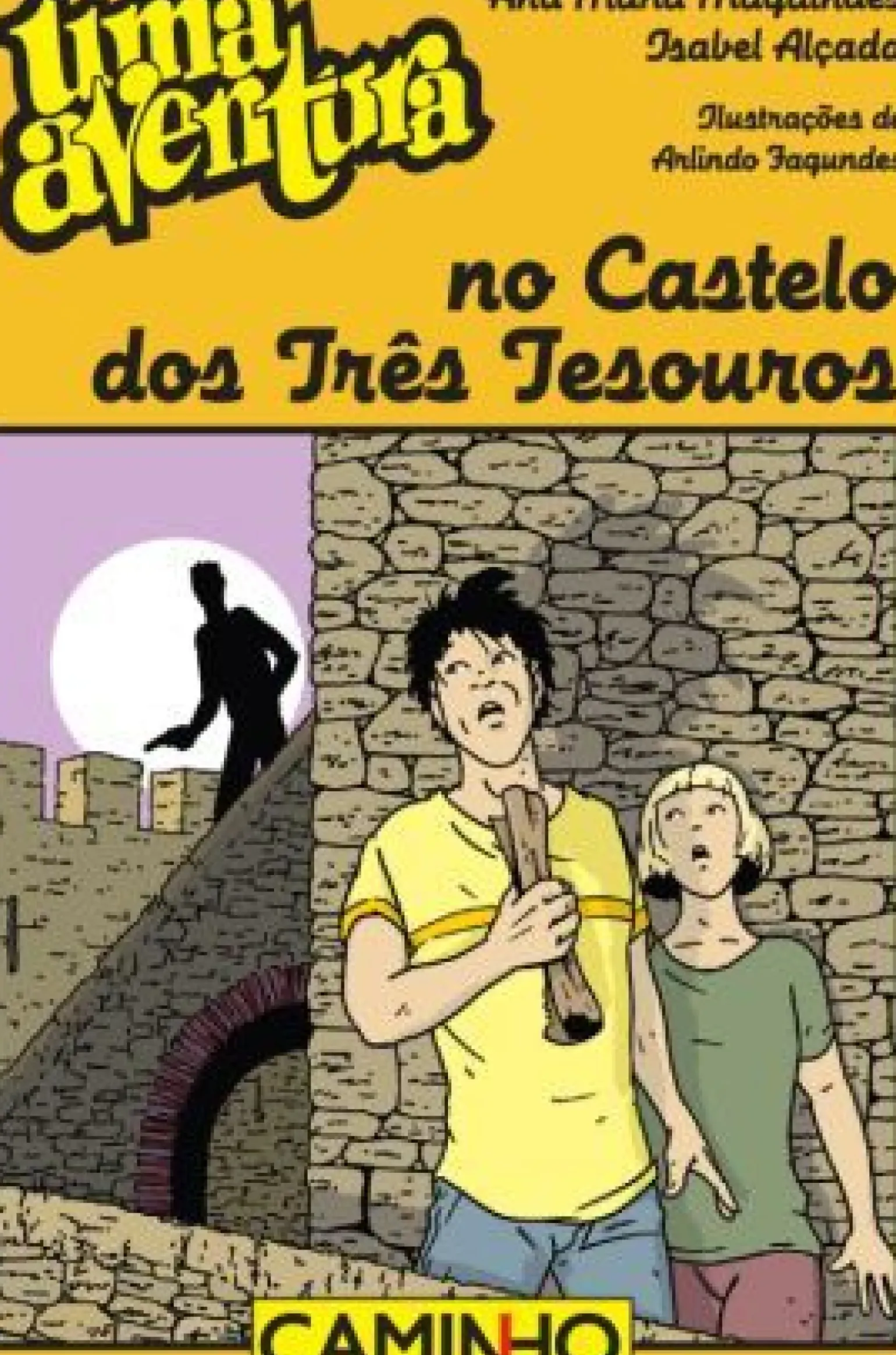 Uma Aventura no Castelo dos Três Tesouros de Ana Maria Magalhães e Isabel Alçada