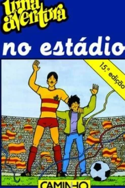Uma Aventura no Estádio de Ana Maria Magalhães e Isabel Alçada - Volume 14