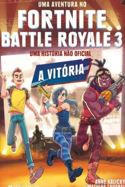 Uma Aventura no Fortnite Battle Royale 3 - A Vitória de Mathias Lavorel e Anne Kalicky - Uma História Não Oficial