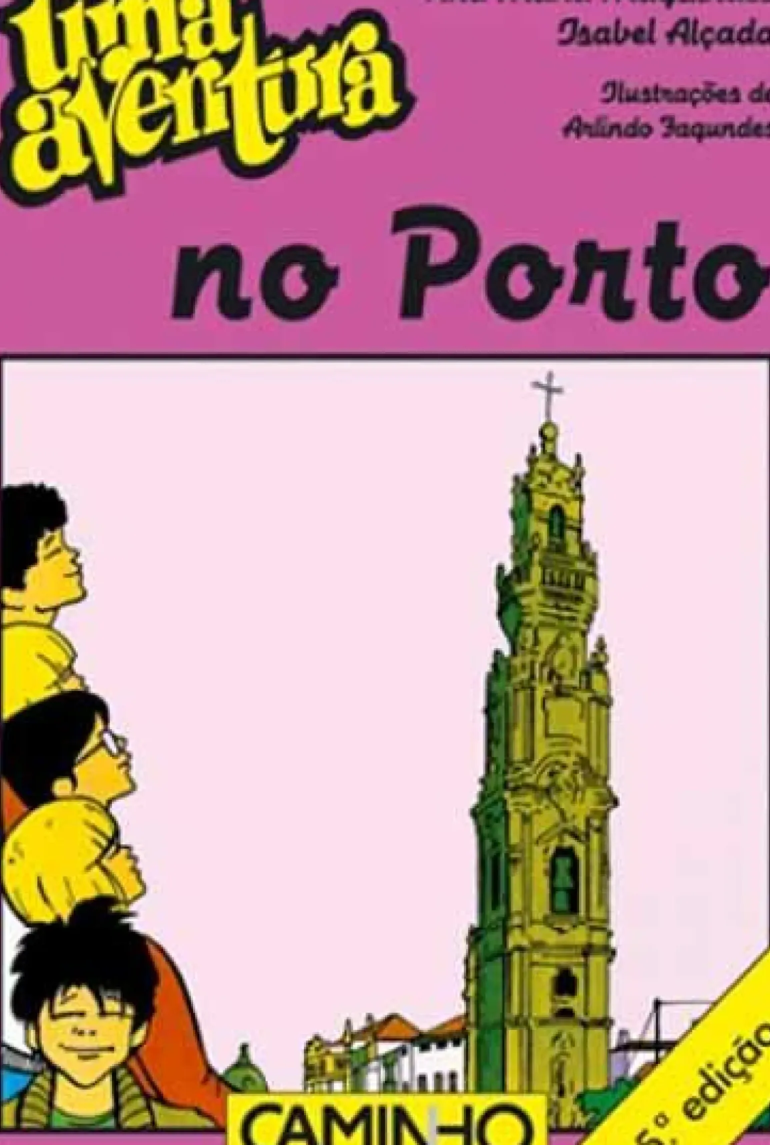 Uma Aventura no Porto de Ana Maria Magalhães e Isabel Alçada Volume 13