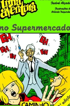 Uma Aventura no Supermercado de Ana Maria Magalhães e Isabel Alçada