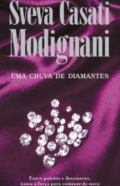 Uma Chuva de Diamantes de Sveva Casati Modignani