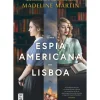 Uma Espia Americana em Lisboa de Madeline Martin