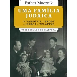 Uma Família Judaica de Esther Mucznik