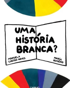 Uma História Branca? de Manuela Castro Neves