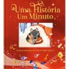 Uma História um Minuto - Contos Intemporais para Adormecer