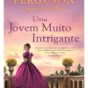 Uma Jovem Muito Intrigante de Sarah Ferguson